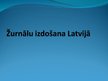 Prezentācija 'Žurnālu izdošana Latvijā', 1.