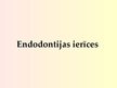Prezentācija 'Stomatoloģija. Endodontijas ierīces', 1.