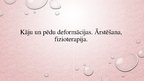 Prezentācija 'Kāju un pēdu deformācijas. Ārstēšana, fizioterapija', 1.