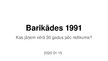 Prezentācija 'Barikādes 1991 - kas jāņem vērā 30 gadus pēc notikuma?', 1.