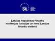 Prezentācija 'Latvijas Republikas Finanšu ministrijas funkcijas un loma Latvijas finanšu sistē', 1.
