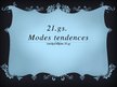 Prezentācija '21.gadsimta modes tendences', 1.