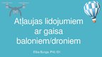 Prezentācija 'Atļaujas lidojumiem ar gaisa baloniem un droniem', 1.
