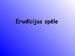 Prezentācija 'Erudīcijas spēle', 1.