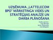 Referāts 'Uzņēmuma "Lattelecom BPO" mārketinga vides un stratēģijas analīze un darba plāno', 25.