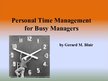Prezentācija 'Personal Time Management for Busy Managers', 1.