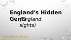 Prezentācija 'England's Hidden Gems', 1.