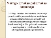 Referāts 'Ražošanas kalkulācijas pašizmaksa, kalkulācijas metodes, metožu pielietojums', 18.