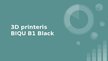 Prezentācija 'Prezentācija par 3D printeri BIQU B1 Black', 1.