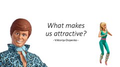 Prezentācija 'What Makes Us Attractive?', 1.