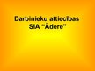 Prezentācija 'Darbinieku attiecības SIA "Ādere"', 1.
