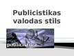 Prezentācija 'Publicistikas valodas stils', 1.