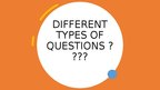 Prezentācija 'Different types of questions', 1.
