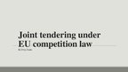 Prezentācija 'Joint Tendering Under EU Competition Law', 1.