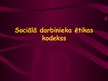 Prezentācija 'Sociālā darbinieka ētikas kodekss', 1.