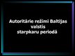 Prezentācija 'Autoritārie režīmi Baltijā starpkaru periodā', 1.