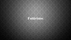 Prezentācija 'Futūrisms', 1.
