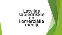 Prezentācija 'Latvijas sabiedriskie un komerciālie mediji', 1.