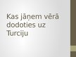 Prezentācija 'Kas jāņem vērā, dodoties uz Turciju', 1.