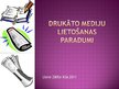 Prezentācija 'Drukāto mediju lietošanas paradumi', 1.