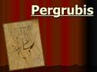 Prezentācija 'Pergrubis', 1.