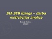 Prezentācija 'SIA "SEB līzings" darba motivācijas analīze', 1.