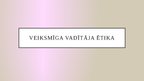Prezentācija 'Veiksmīga vadītāja ētika', 1.