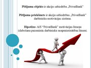 Diplomdarbs 'Darbinieku motivācija un tās pilnveidošanas iespējas AS "PrivatBank"', 73.