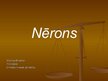 Prezentācija 'Nērons', 1.