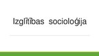 Prezentācija 'Izglītības socioloģija', 1.