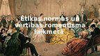 Prezentācija 'Ētikas normas un vērtības romantisma laikmetā', 1.