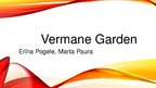 Prezentācija 'Vermane Garden', 1.