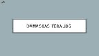 Prezentācija 'Damaskas tērauds', 1.
