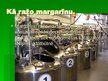 Prezentācija 'Margarīns', 9.