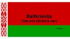 Prezentācija 'Prezentācija par Baltkrievijā valdošo diktatoru', 1.
