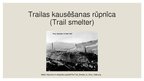 Prezentācija 'Trailas kausēšanas rūpnīcas lieta', 1.