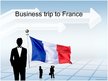 Prezentācija 'Business Trip to France', 1.