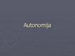 Prezentācija 'Autonomija', 1.