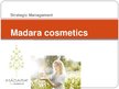 Prezentācija 'Strategic Management SIA "Madara Cosmetics"', 1.