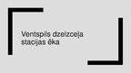 Prezentācija 'Ventspils stacijas ēka', 1.