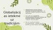 Prezentācija 'Globalizācija un tās ietekme uz vietējām kultūrām', 4.