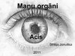 Prezentācija 'Maņu orgāni - acis', 1.