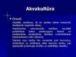 Prezentācija 'Zivsaimniecības sektora stipro un vājo pušu, iespēju, draudu izvērtējums', 18.