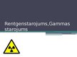 Prezentācija 'Rentgenstarojums, Gammas starojums', 1.