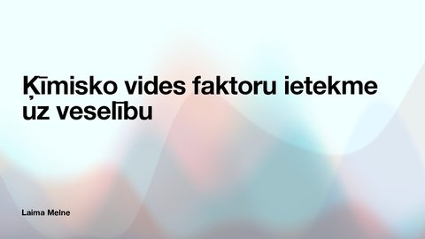 Prezentācija 'Ķīmisko vides faktoru ietekme uz veselību', 1.