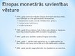 Prezentācija 'Eiropas Monetārā savienība un vienotā valūta - eiro', 3.