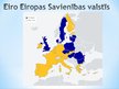 Prezentācija 'Eiropas Monetārā savienība un vienotā valūta - eiro', 9.