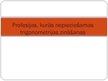 Prezentācija 'Profesijas, kurās nepieciešamas trigonometrijas zināšanas', 1.