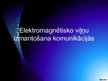 Prezentācija 'Elektromagnētisko viļņu izmantošana komunikācijās', 1.