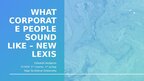 Prezentācija 'What corporate people sound like - new lexis', 1.